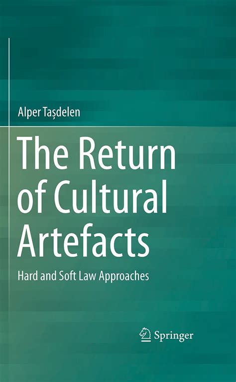 The Return of Cultural Artefacts: Hard and Soft Law Approaches eBook ...