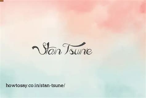 How to pronounce Stan tsune | Meaning, Synonyms, Nicknames