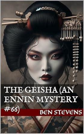 The Geisha: An Ennin Mystery #66 (The Ennin Mysteries) eBook : Stevens ...