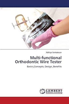 Buy Multi-Functional Orthodontic Wire Tester Book Online at Low Prices ...