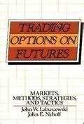Buy Trading Options on Futures: Markets, Methods, Strategies, and ...