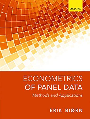 Econometrics of Panel Data: Methods and Applications eBook : Biørn ...