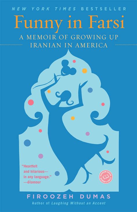 Funny in Farsi: A Memoir of Growing Up Iranian in America by Firoozeh ...