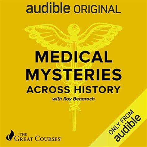 Medical Mysteries Across History (Audio Download): Roy Benaroch MD, Roy ...
