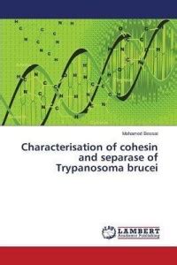 Characterisation of cohesin and separase of Trypanosoma brucei: Buy ...