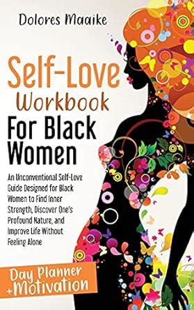 Self-Love Workbook for Black Women: An Unconventional Self-Love Guide ...