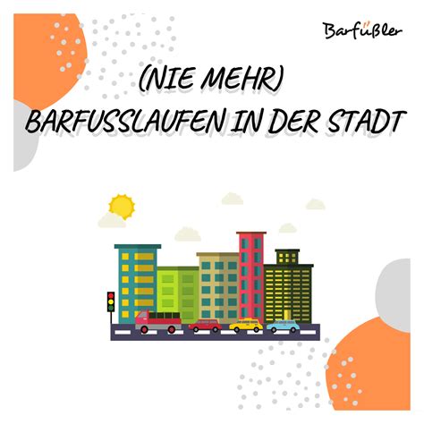 (Nie mehr) Barfußlaufen in der Stadt | News & Blog | unsichtbar | Barfüßler