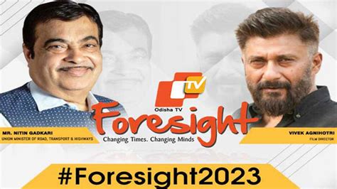OTV Foresight 2023: Union Minister Nitin Gadkari, Filmmaker Vivek ...