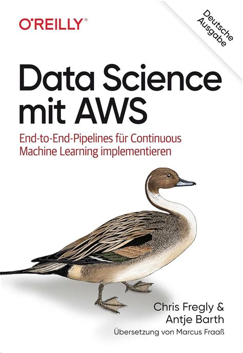 Data Science mit AWS: End-to-End-Pipelines für Continuous Machine ...