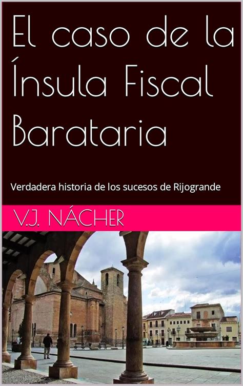 El caso de la Ínsula Fiscal Barataria: Verdadera historia de los ...