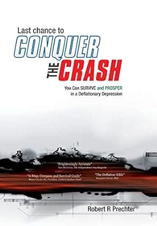 Buy Last Chance to CONQUER The CRASH-You Can Survive and Prosper in a ...