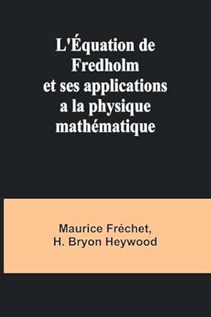 Buy L'Équation de Fredholm et ses applications a la physique ...
