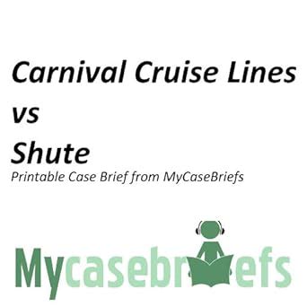 Carnival Cruise Lines vs Shute Printable Case Brief from MyCaseBriefs ...