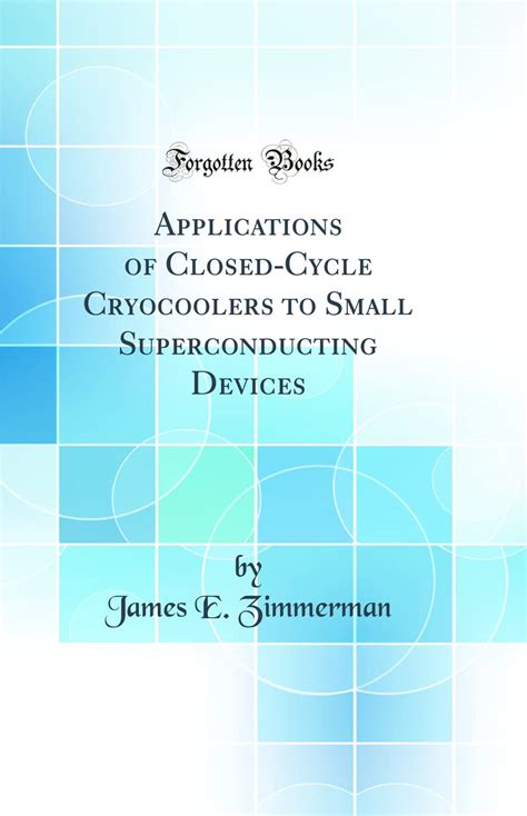 Buy Applications of Closed-Cycle Cryocoolers to Small Superconducting ...