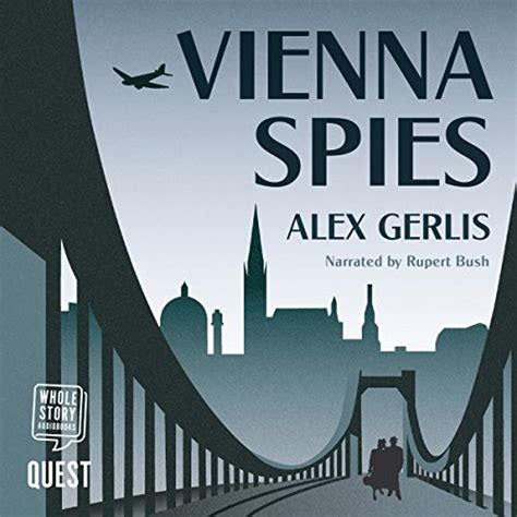 Vienna Spies (Audio Download): Alex Gerlis, Rupert Bush, QUEST from W ...