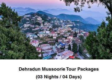 3N/4D DEHRADUN MUSSOORIE TOUR PACKAGE Ex DELHI | Dehradun, Mussoorie ...