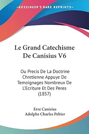 Buy Le Grand Catechisme De Canisius V6: Ou Precis De La Doctrine ...