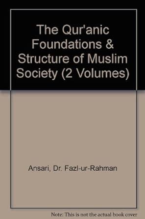 Amazon.in: Buy The Qur'anic Foundations & Structure of Muslim Society ...