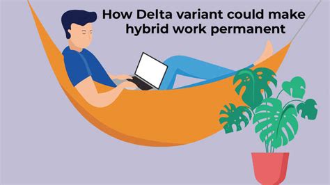 How Delta variant could make hybrid work permanent | India News - Times ...
