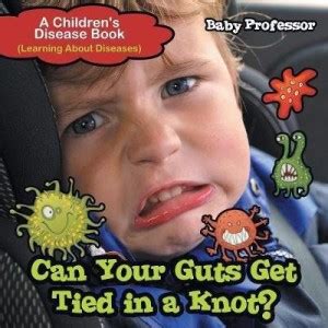 Can Your Guts Get Tied In A Knot? A Children's Disease Book (Learning ...