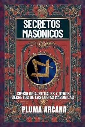 Secretos Masónicos - Simbología, Rituales Y Otros Secretos De Las ...
