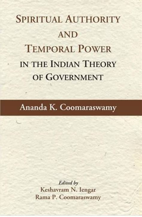 Spiritual Authority and Temporal Power in the Indian Theory of Governm ...