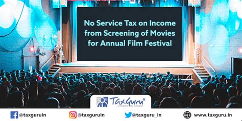 No Service Tax on Income from Screening of Movies for Annual Film Festival