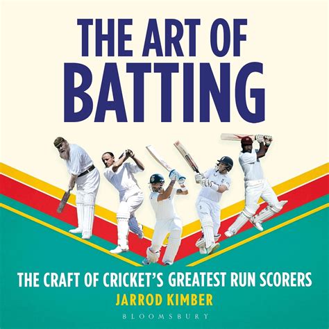 The Art of Batting: The Craft of Cricket’s Greatest Run Scorers ...