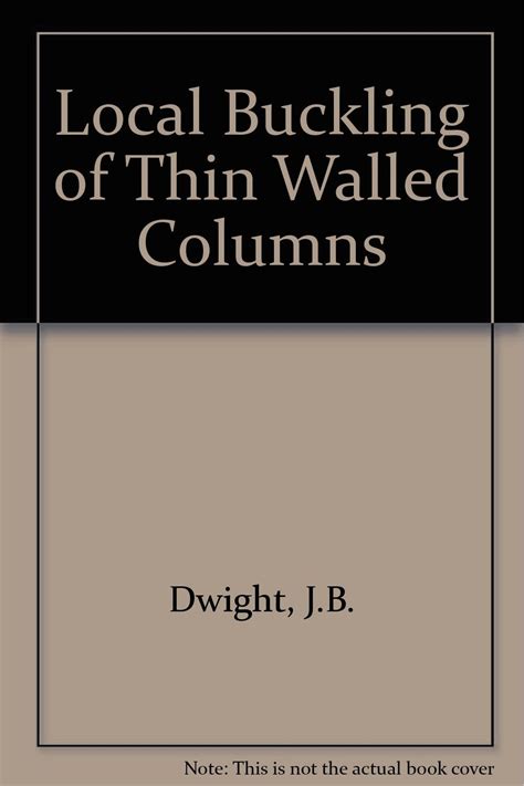 Local Buckling of Thin Walled Columns : Dwight, J.B., etc.: Amazon.in ...