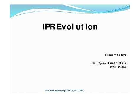 IPR Treaties - IPR Evol ut ion Pre se nt e d By: Dr. Ra je e v K um a r ...