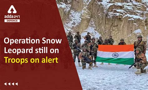 Operation Snow Leopard Still on, Troops On Alert