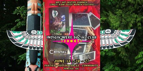 Lingít Aaní Pride Month Festival: IndigiK’were Social Club, Crystal ...