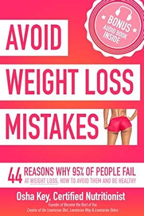 Avoid Weight Loss Mistakes: 44 Reasons Why 95% of People Fail at Weight ...