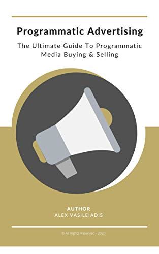 Programmatic Advertising: The Ultimate Guide to Programmatic Media ...