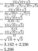 Evaluate 15 by root 10 + root 20 + root 40 -root 5 - root 80 , it being ...
