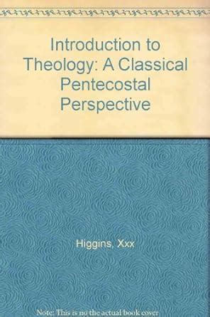 Buy Introduction to Theology: A Classical Pentecostal Perspective Book ...