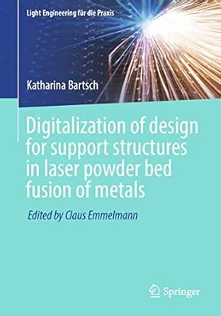 Buy Digitalization of design for support structures in laser powder bed ...