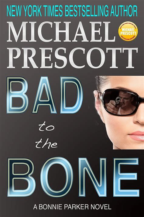 Bad to the Bone (Bonnie Parker, PI Book 3) eBook : Prescott, Michael ...