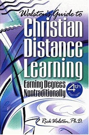 Walston's Guide to Christian Distance Learning: Earning Degrees ...
