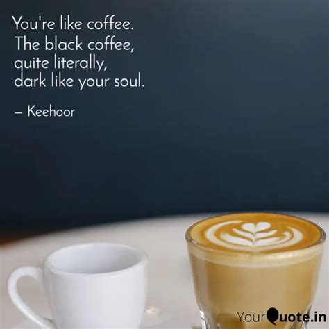 The black coffee, quite l... | Quotes & Writings by Keehoor Izak ...