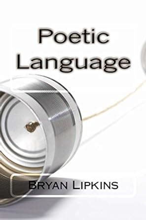 Poetic Language eBook : Lipkins, Bryan: Amazon.in: Kindle Store