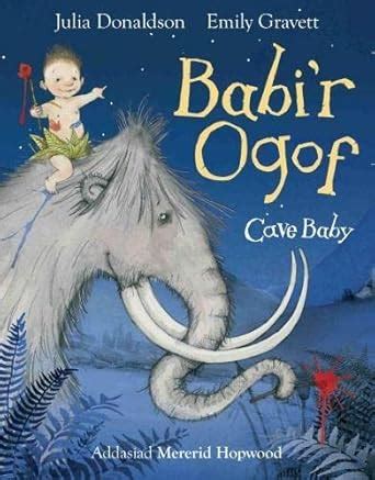 Buy Babi'r Ogof/Cave Baby: Julia Donaldson & Emily Gravett Picture Book ...