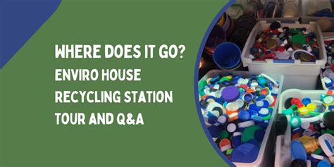 Where does it go? Enviro House Recycling Station Tour and Q&A, 125 King ...