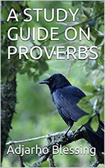 A STUDY GUIDE ON PROVERBS eBook : Blessing, Adjarho: Amazon.in: Kindle ...