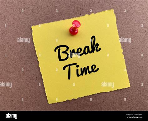 Break time text on yellow torn notepad. Conceptual Stock Photo - Alamy