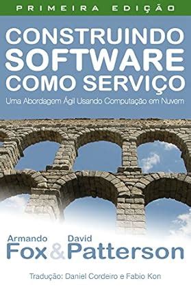 Construindo Software como Serviço (SaaS): Uma Abordagem Ágil Usando ...