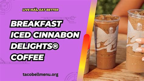 Taco Bell's Iced Cinnabon Delights® Coffee - Taco Bell Menu