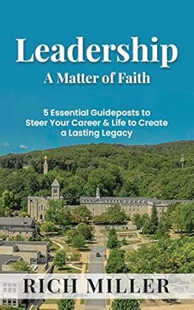 Leadership A Matter Of Faith: 5 Essential Guideposts to Steer Your ...