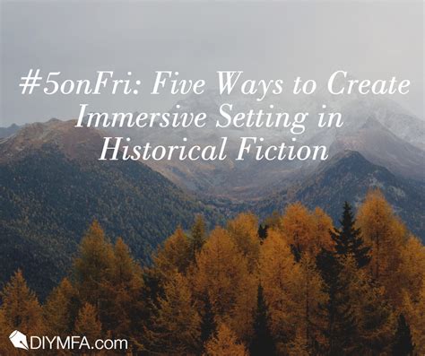 #5onFri: Five Ways to Create Immersive Setting in Historical Fiction