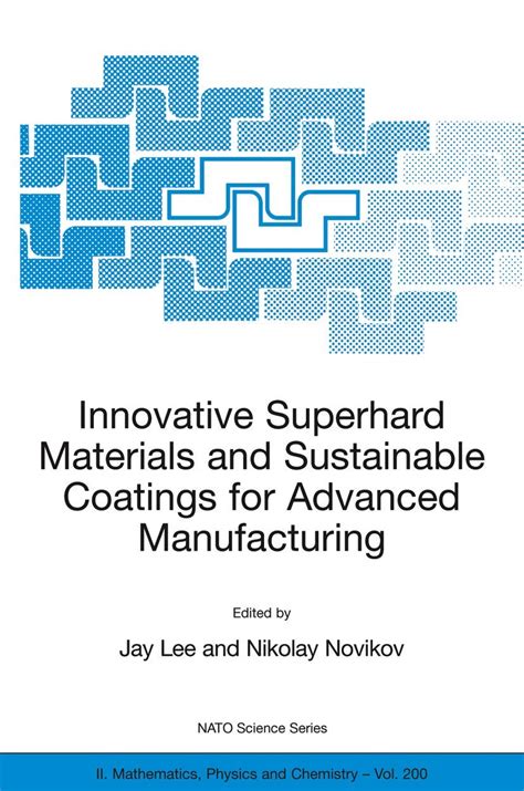 Innovative Superhard Materials and Sustainable Coatings for Advanced ...